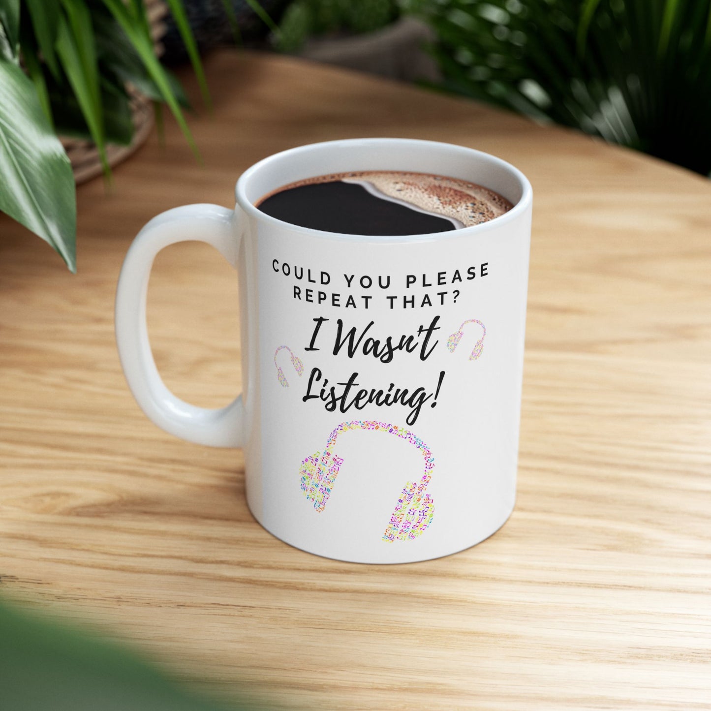 Funny Ceramic Mug - "Could you please repeat that? I wasn't listening!" (Multicoloured Headphones) - Perfect Gift for Music Lovers