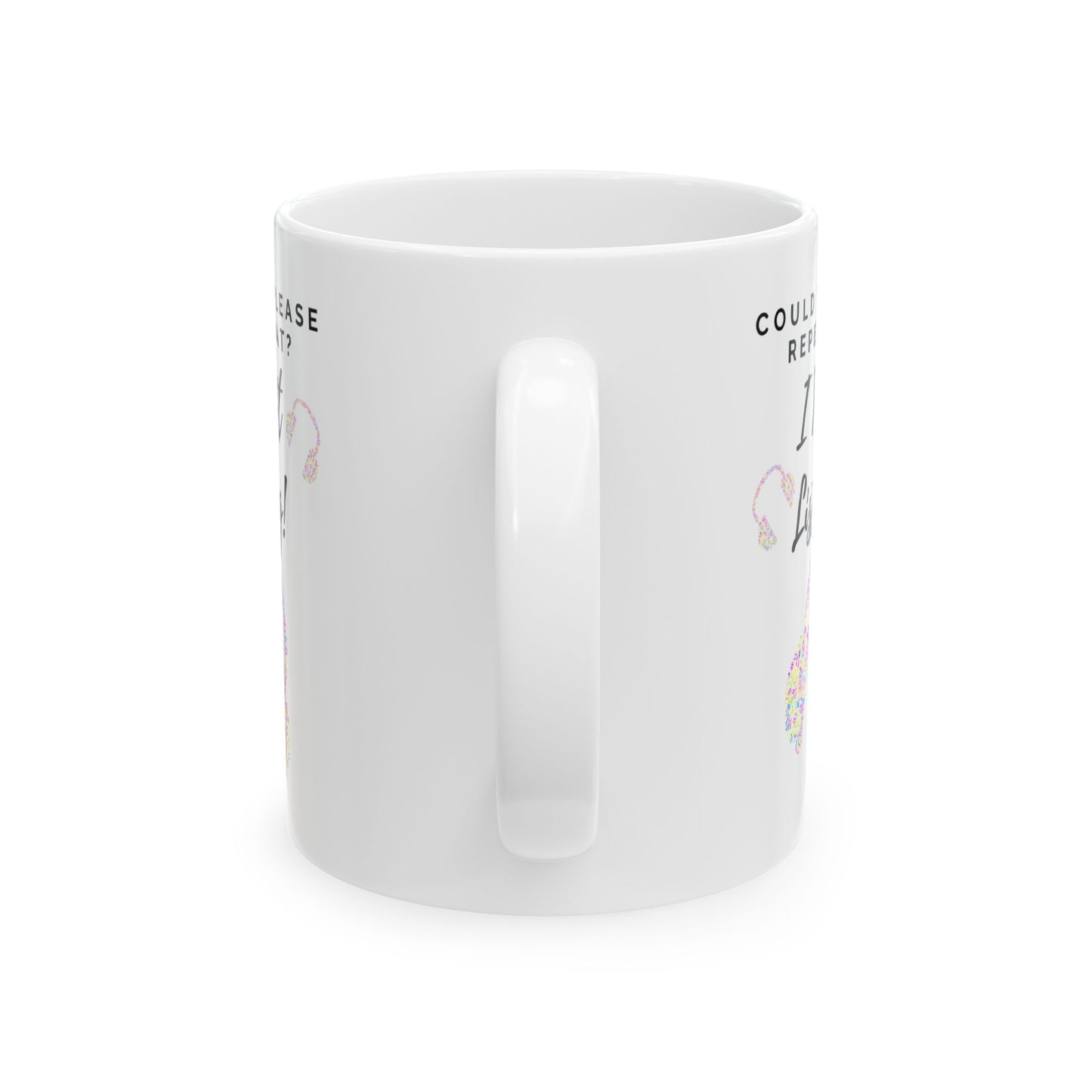 Funny Ceramic Mug - "Could you please repeat that? I wasn't listening!" (Multicoloured Headphones) - Perfect Gift for Music Lovers