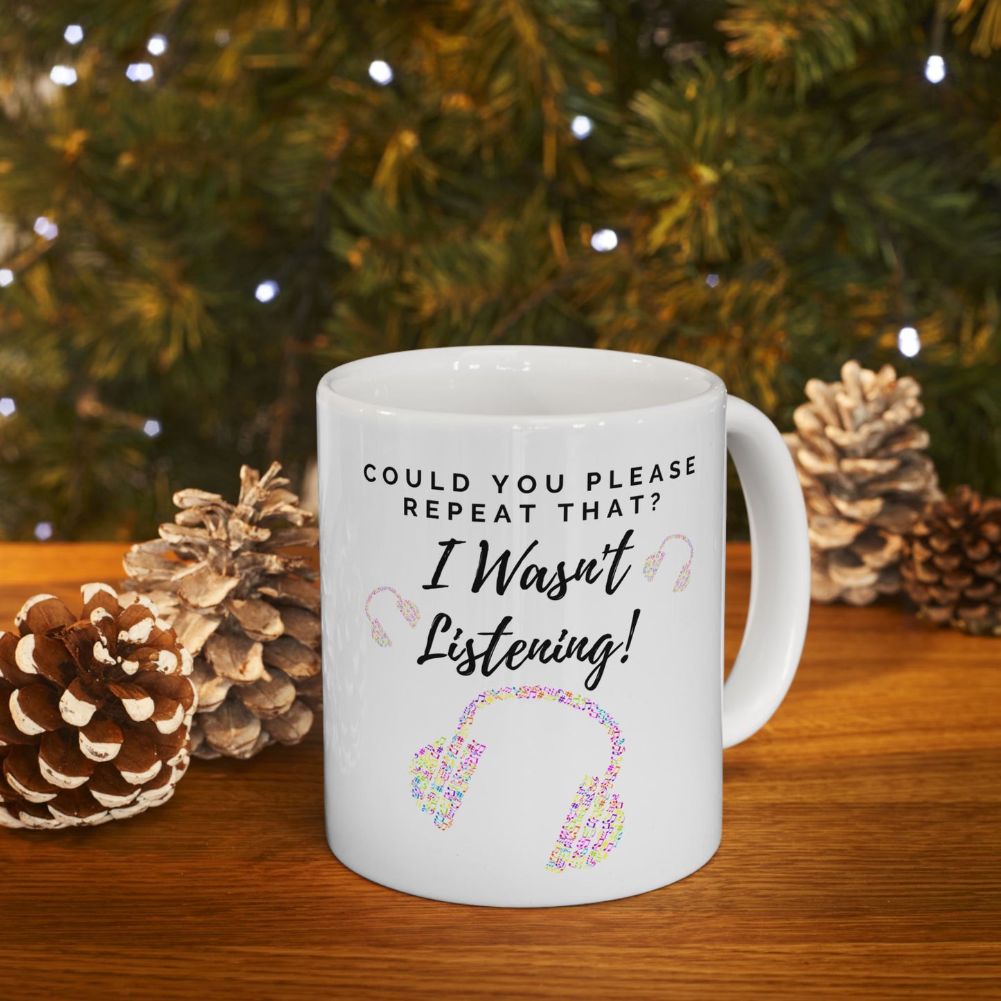 Funny Ceramic Mug - "Could you please repeat that? I wasn't listening!" (Multicoloured Headphones) - Perfect Gift for Music Lovers