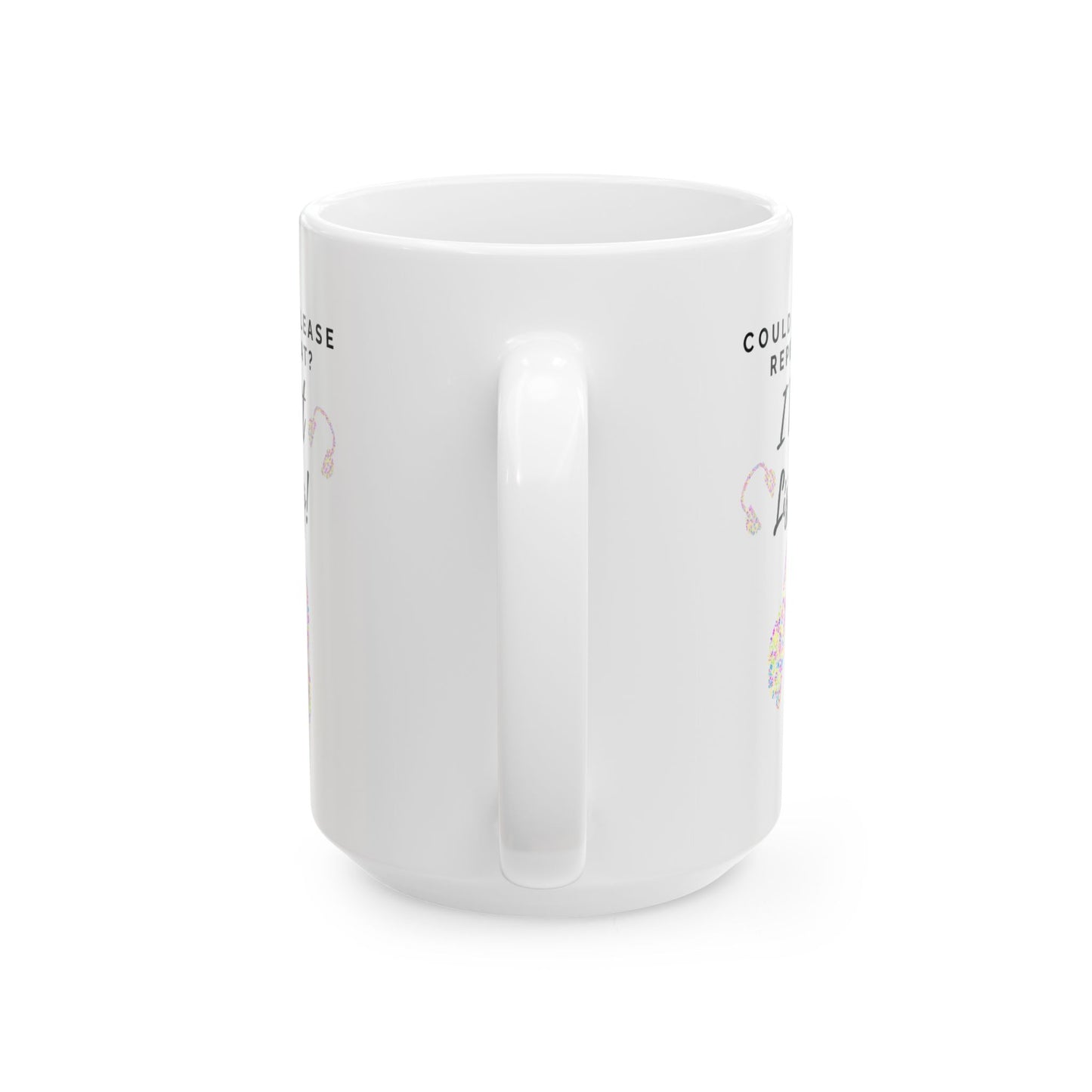 Funny Ceramic Mug - "Could you please repeat that? I wasn't listening!" (Multicoloured Headphones) - Perfect Gift for Music Lovers