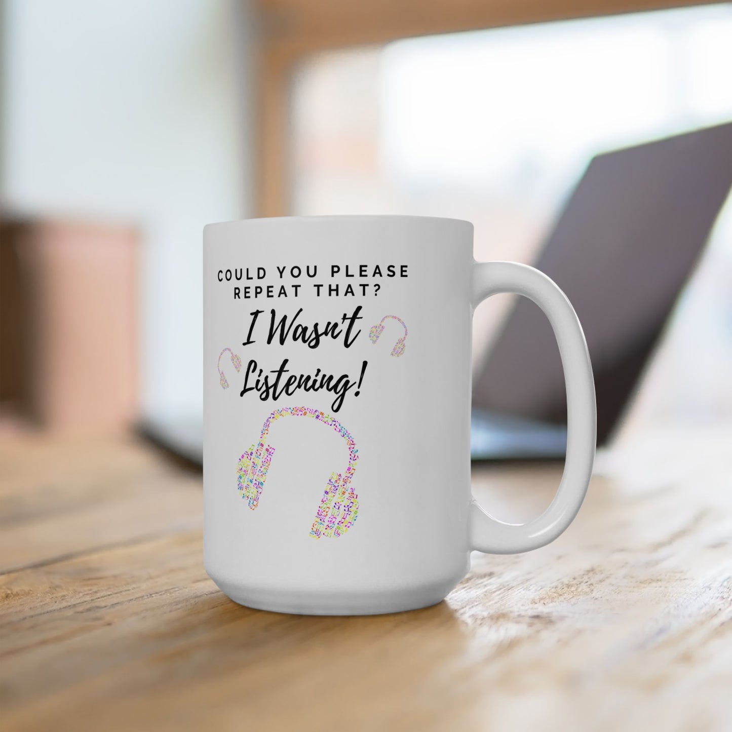 Funny Ceramic Mug - "Could you please repeat that? I wasn't listening!" (Multicoloured Headphones) - Perfect Gift for Music Lovers