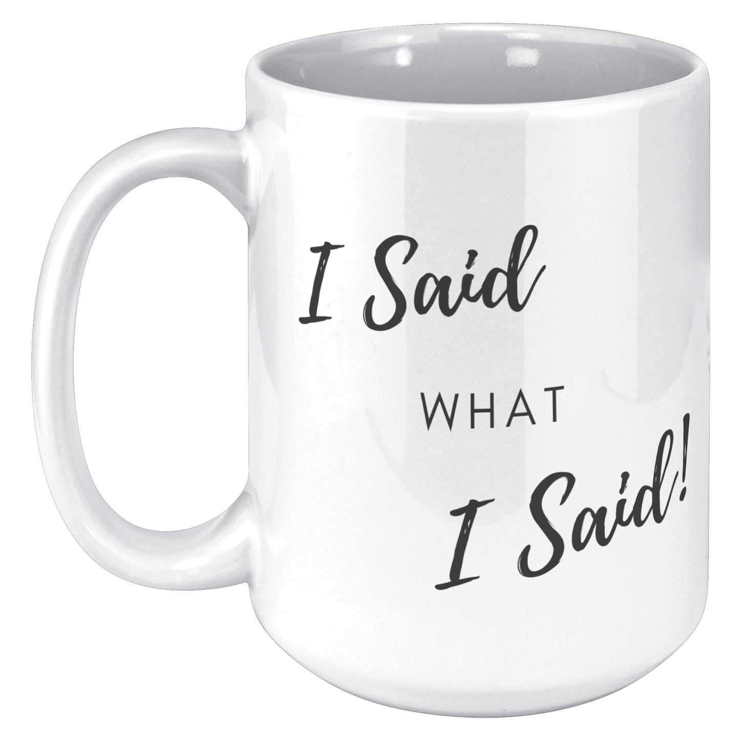 I Said What I Said! - Accent Mug