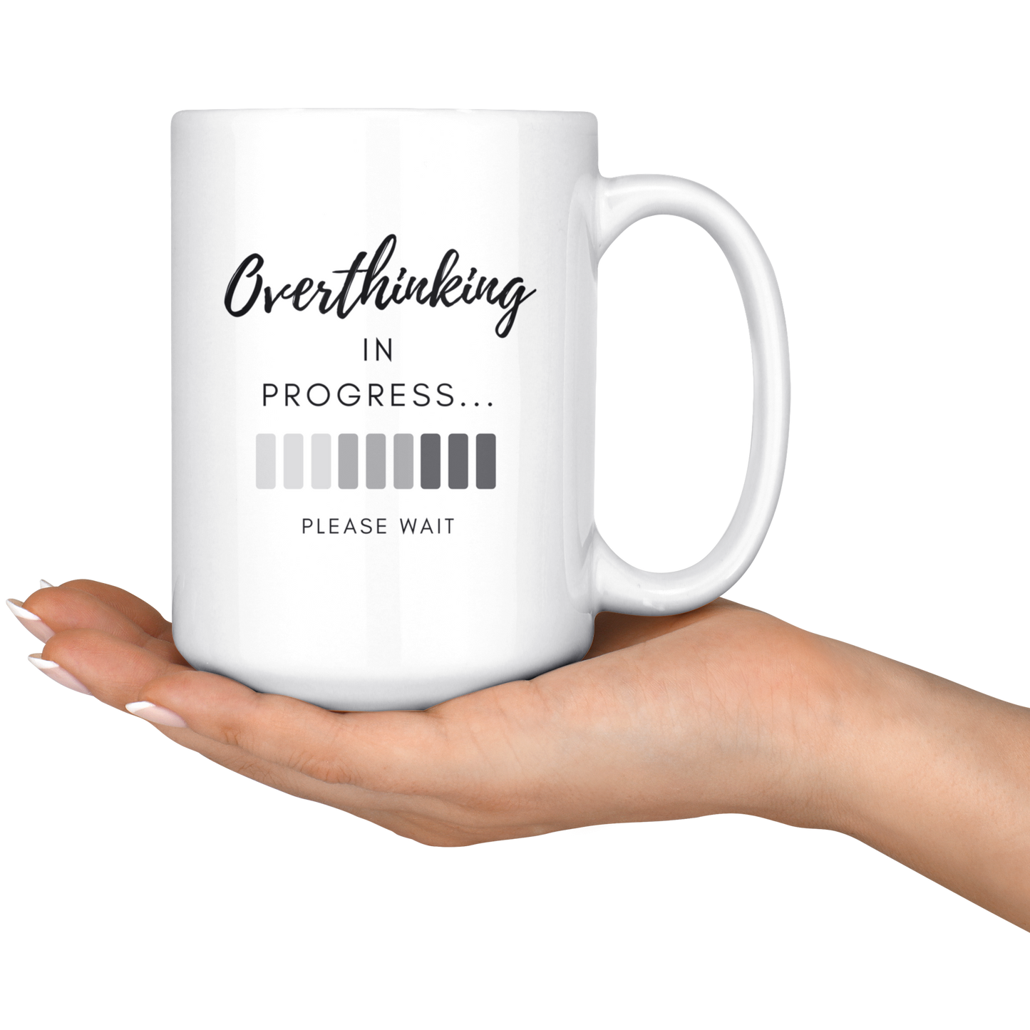 Overthinking in Progress...Please Wait. Mug