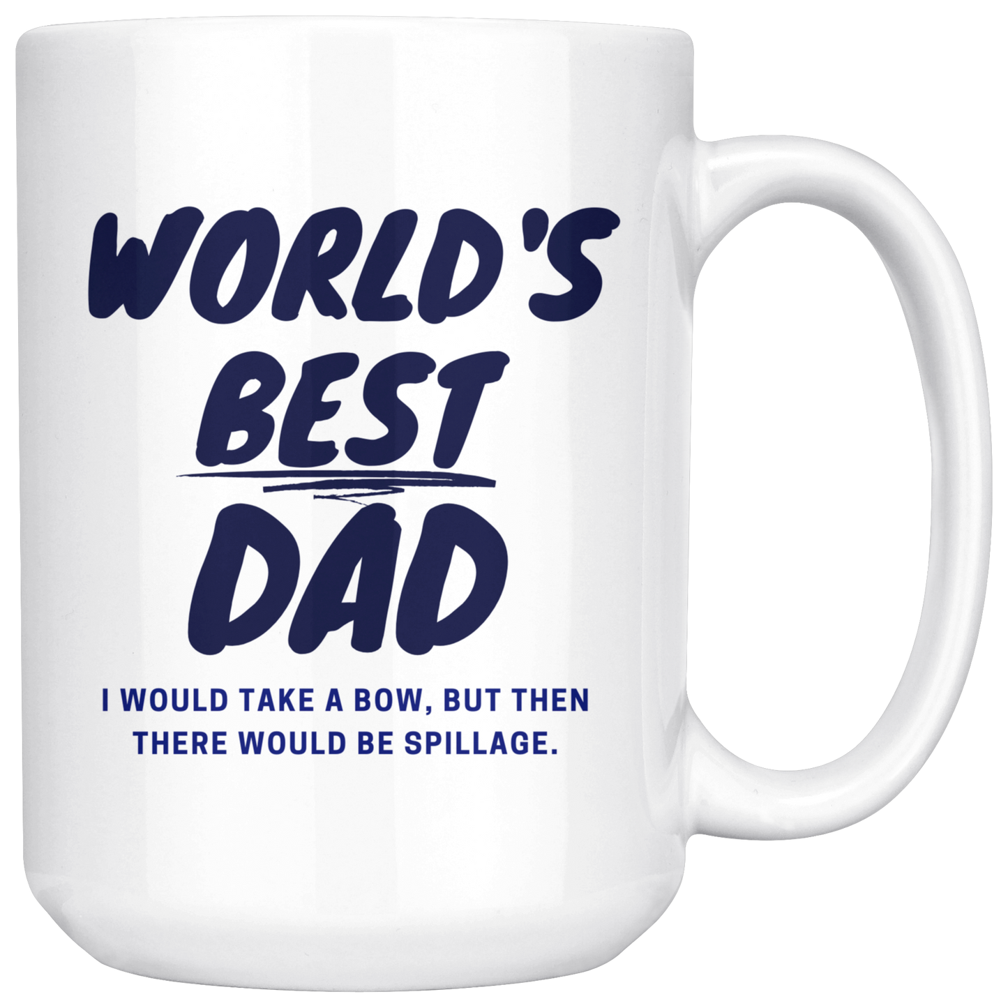 Dad Mug - 'World's Best Dad, I Would Take a Bow, but...' (Blue) - Makes a great gift for Birthdays, Christmas, Father's Day or anytime!