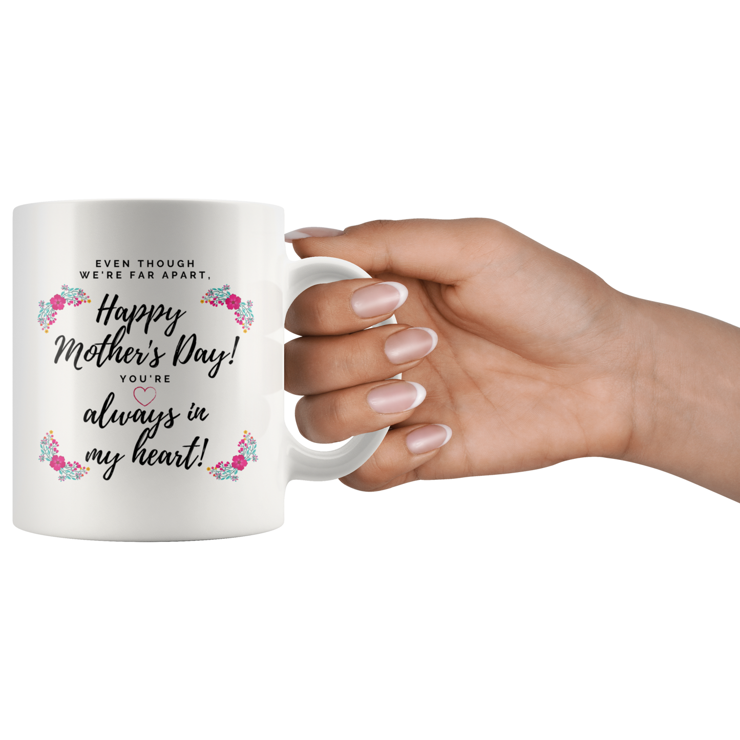Far Apart - Mother's Day Mug - Makes a Great Gift When You Can't See Mom Face to Face
