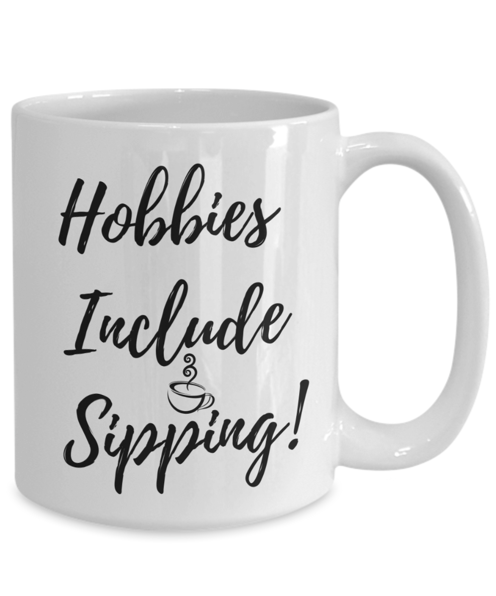 Hobbies Include Sipping - Mug (White)