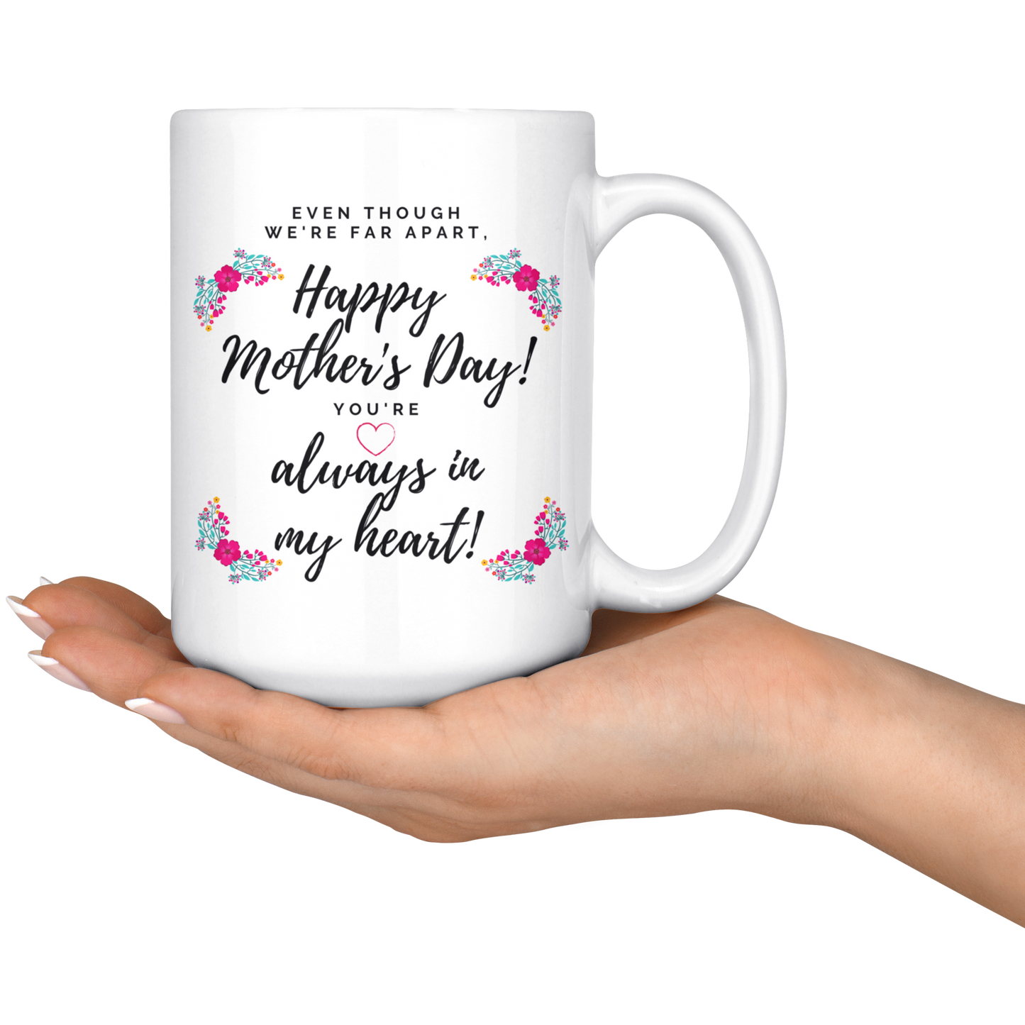 Far Apart - Mother's Day Mug - Makes a Great Gift When You Can't See Mom Face to Face