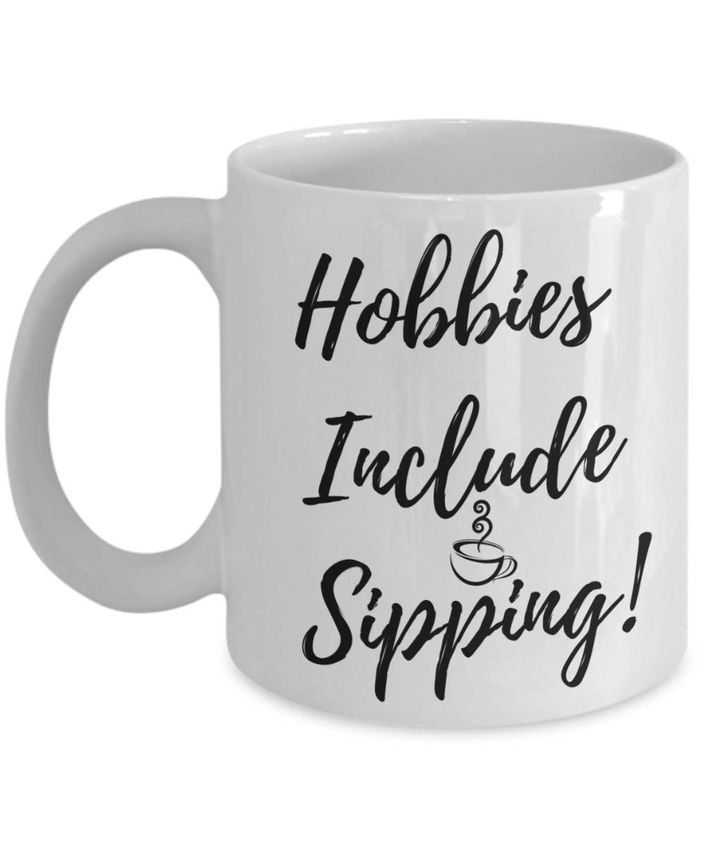 Hobbies Include Sipping - Mug (White)
