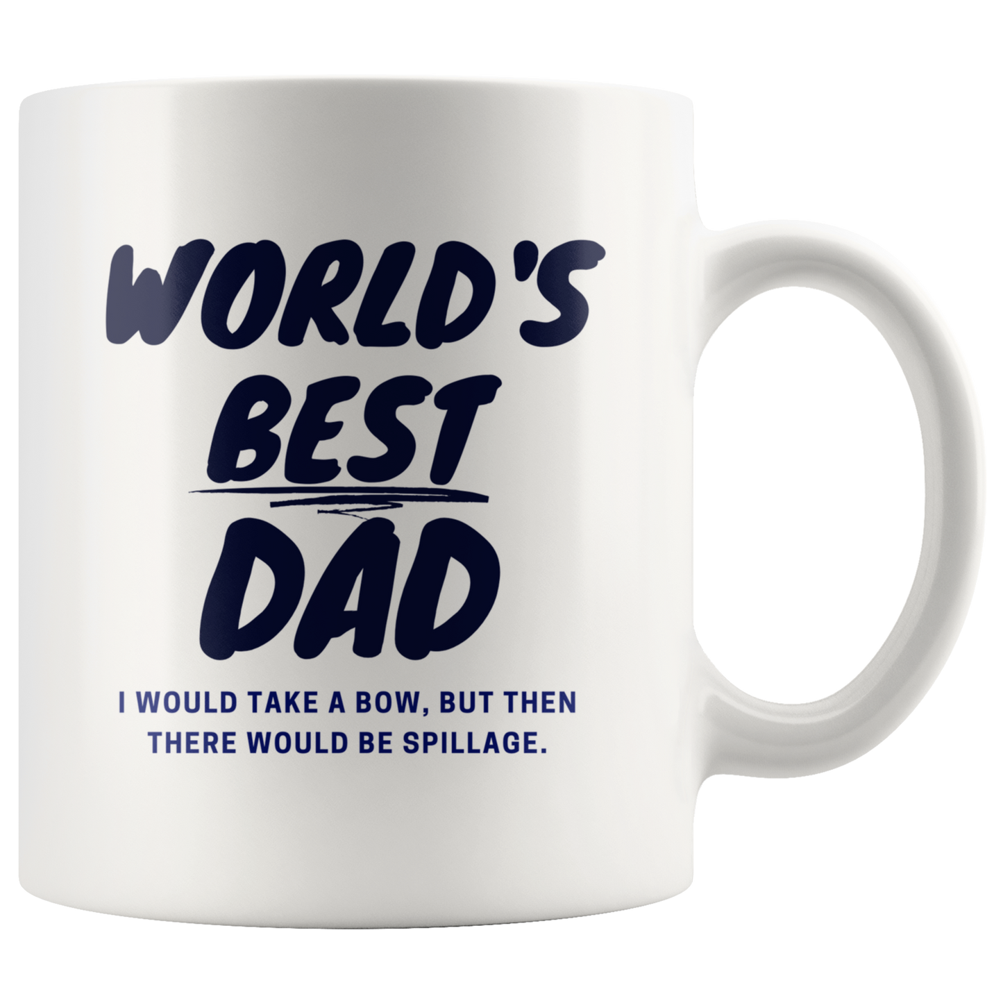 Dad Mug - 'World's Best Dad, I Would Take a Bow, but...' (Blue) - Makes a great gift for Birthdays, Christmas, Father's Day or anytime!