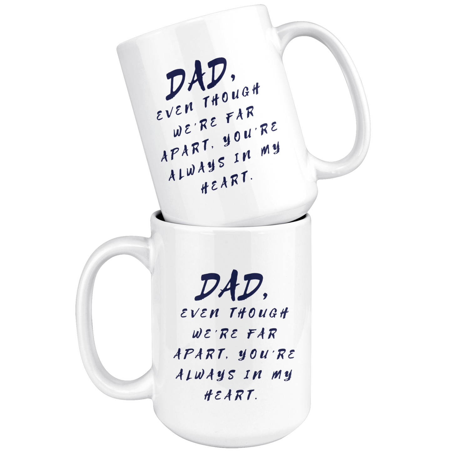 Dad Mug - 'Dad, Even Though We're Far Apart, You're Always in My Heart' (Blue) - Makes a great gift for Birthdays, Christmas, Father's Day or anytime!