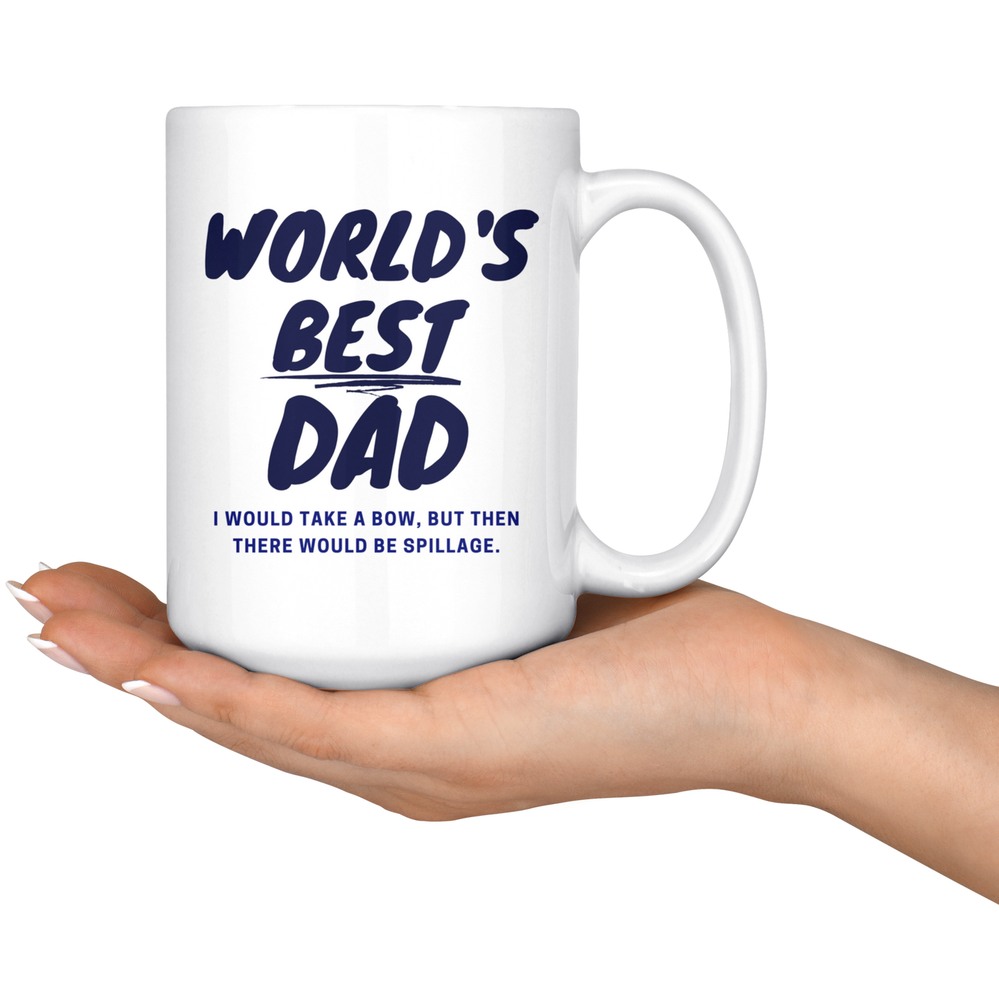 Dad Mug - 'World's Best Dad, I Would Take a Bow, but...' (Blue) - Makes a great gift for Birthdays, Christmas, Father's Day or anytime!