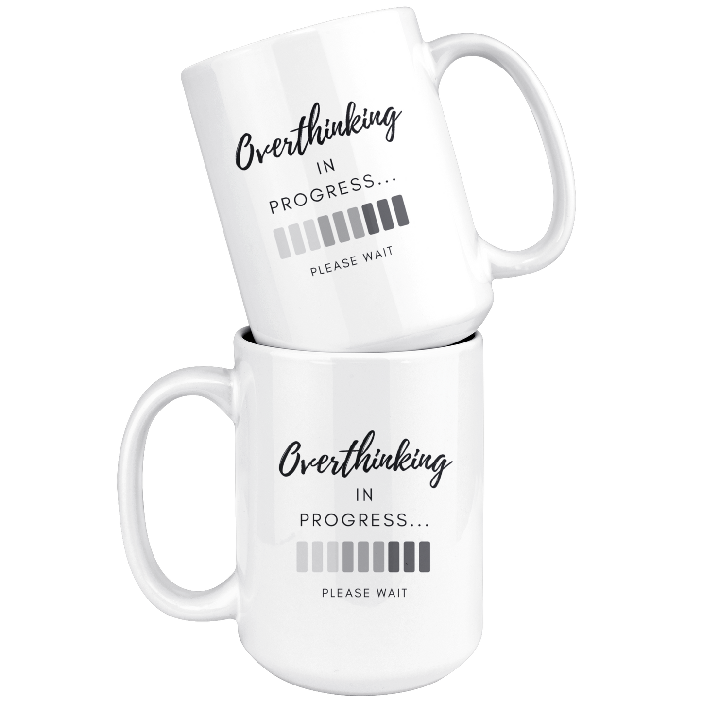 Overthinking in Progress...Please Wait. Mug
