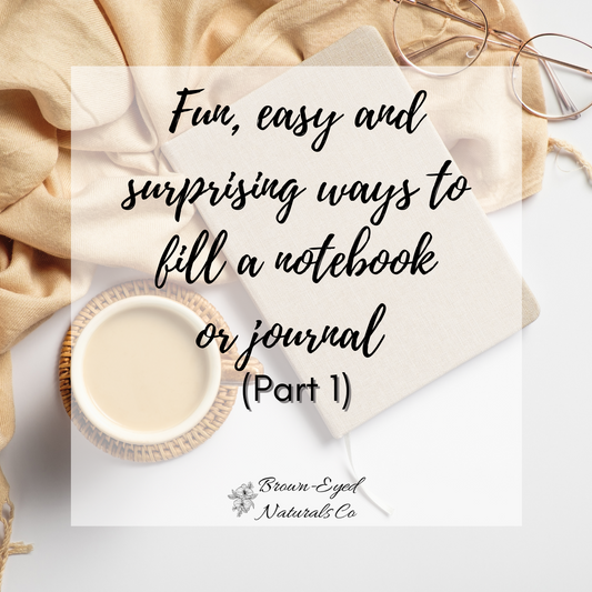 Fun, Easy and Sometimes Unexpected Ways to Fill a Notebook or Journal - Part 1