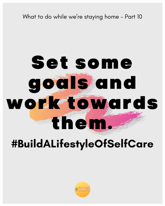 Set Some Goals and Work Towards Them