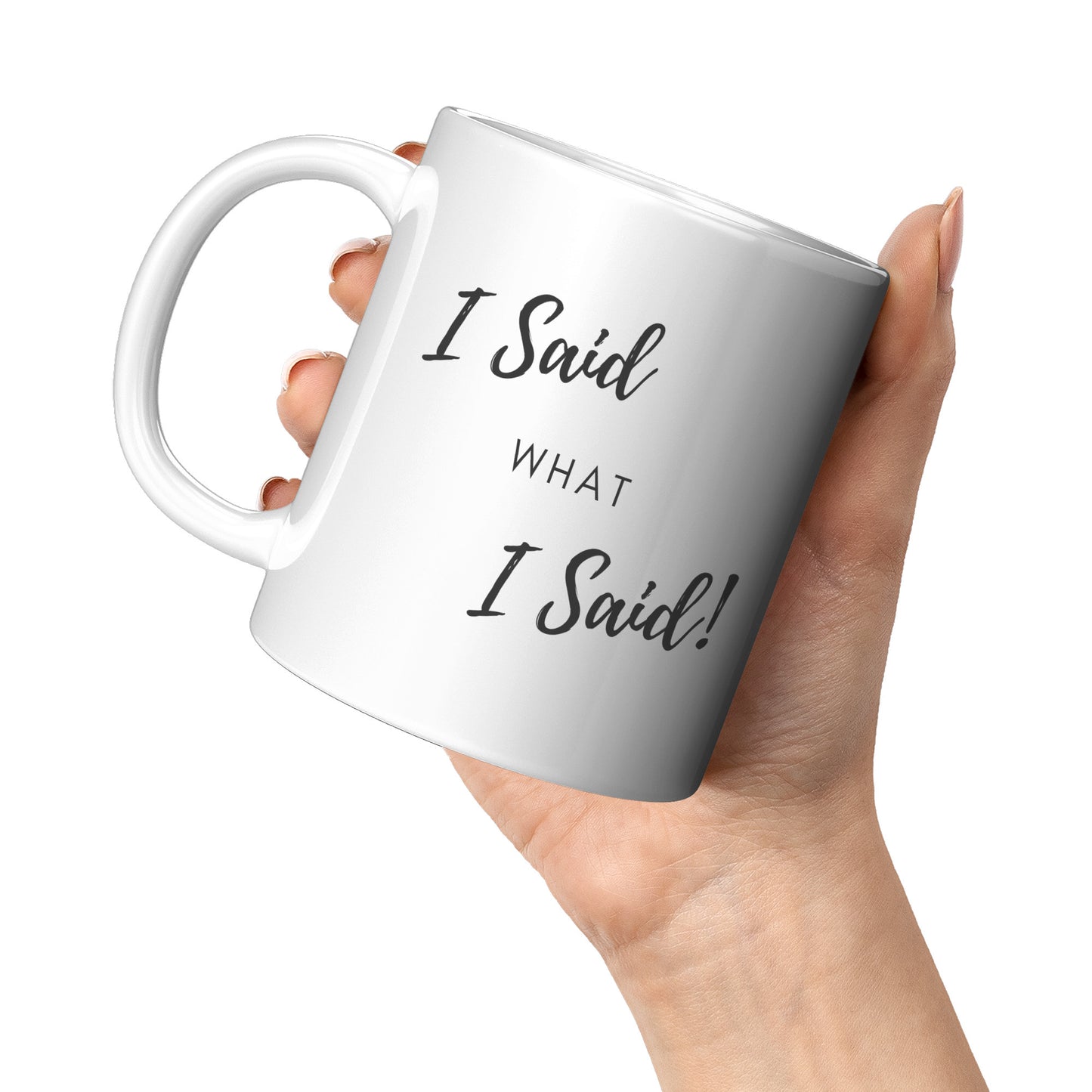 I Said What I Said! - Accent Mug
