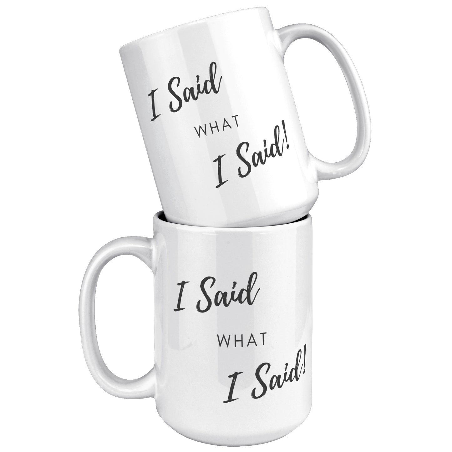 I Said What I Said! - Accent Mug