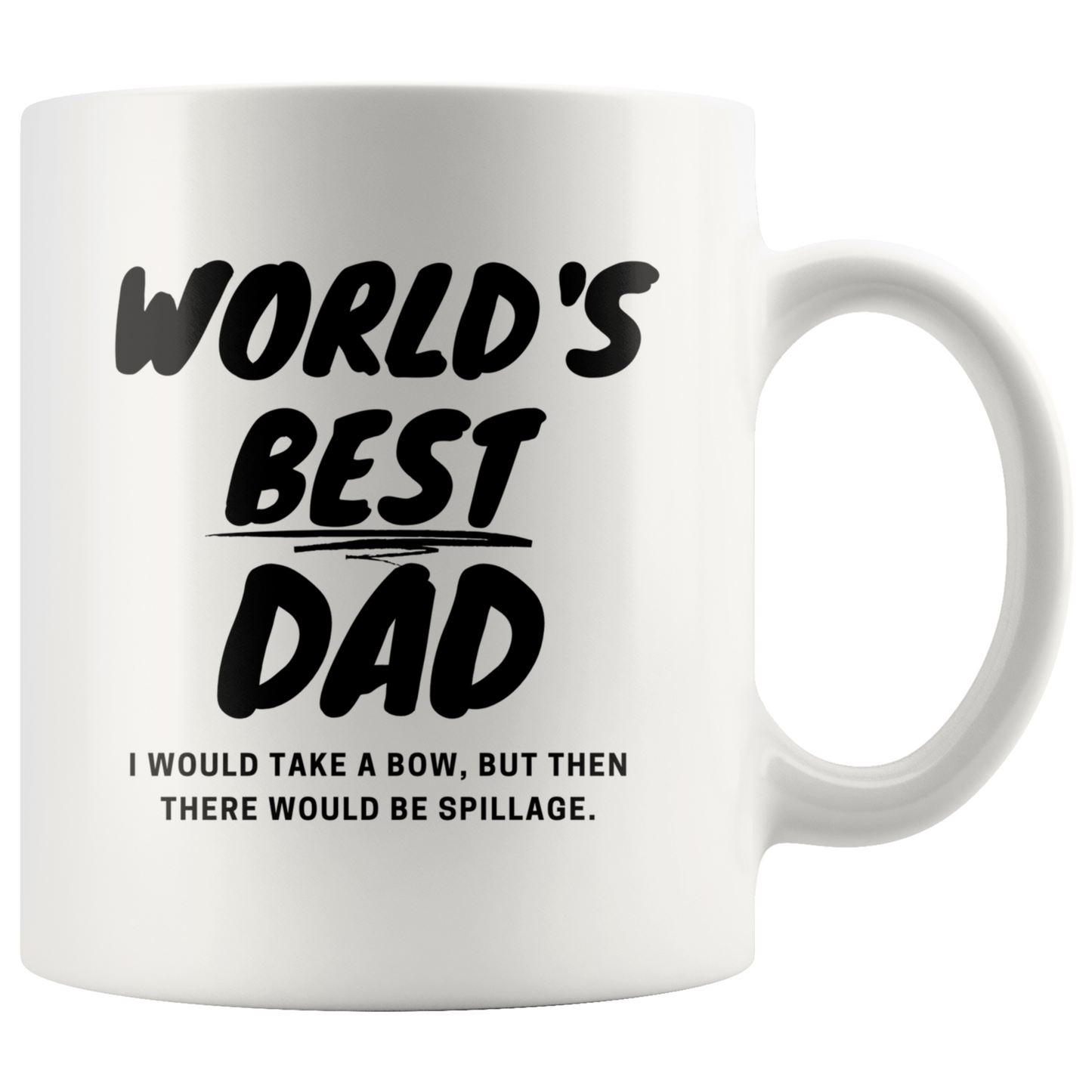 Dad Mug - 'World's Best Dad I Would Take a Bow, but...' - (Black) - Makes a great gift for Birthdays, Christmas, Father's Day or anytime!