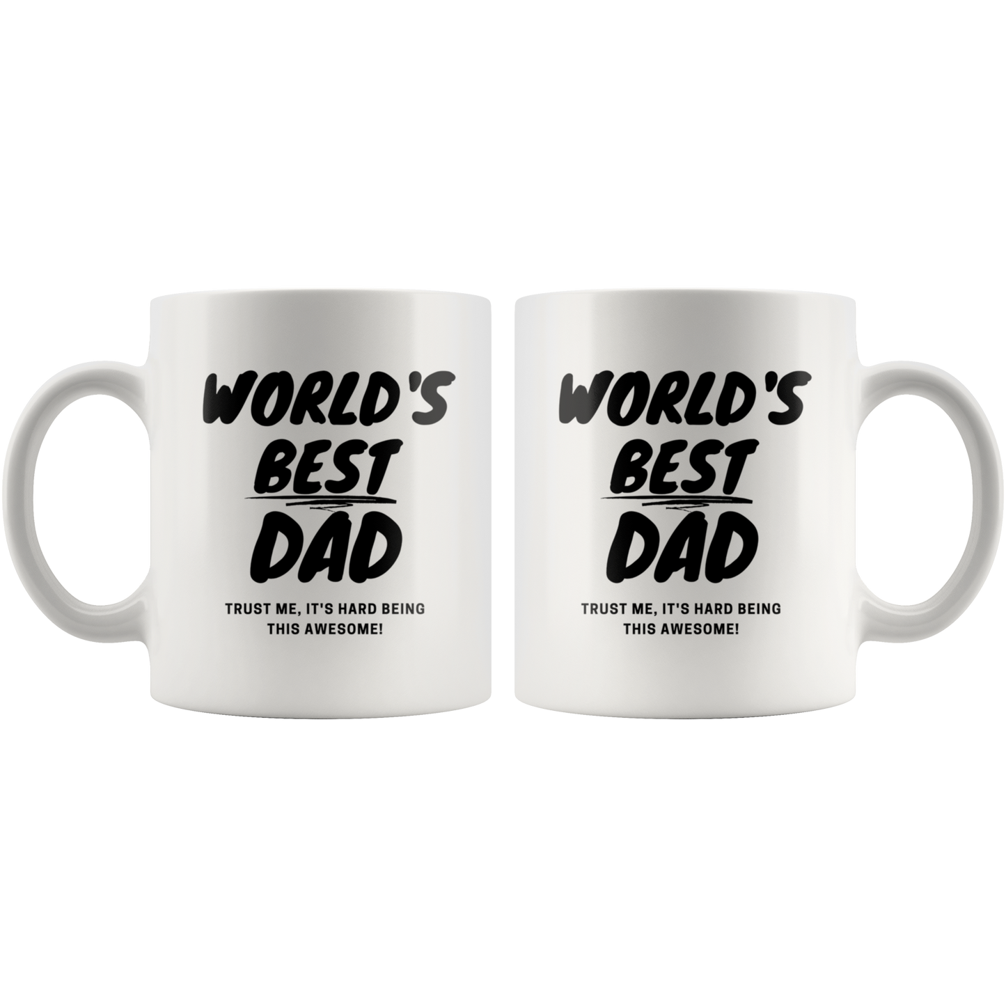 Dad Mug - 'World's Best Dad It's Hard Being This Awesome' - (Black) - Makes a great gift for Birthdays, Christmas, Father's Day or anytime!