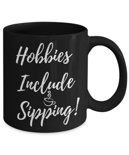 Hobbies Include Sipping - Mug (Black)