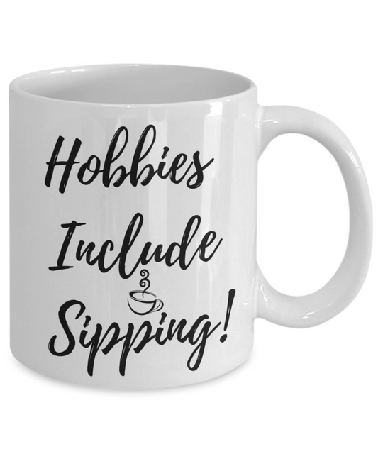 Hobbies Include Sipping - Mug (White)