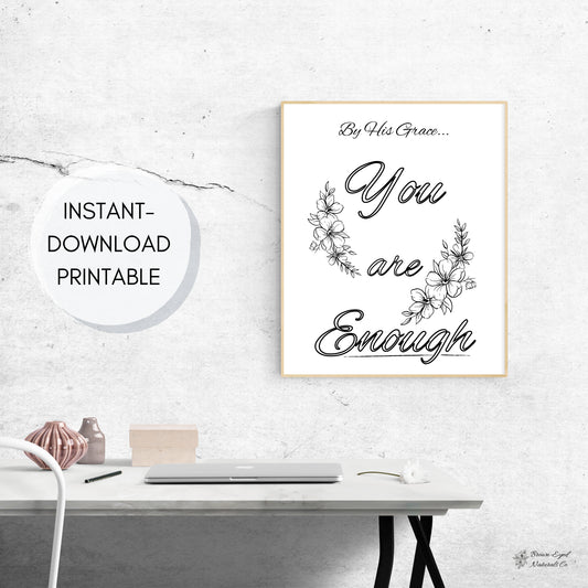 'By His Grace, You Are Enough!' Instant-Download Typography Art Print in Black and White