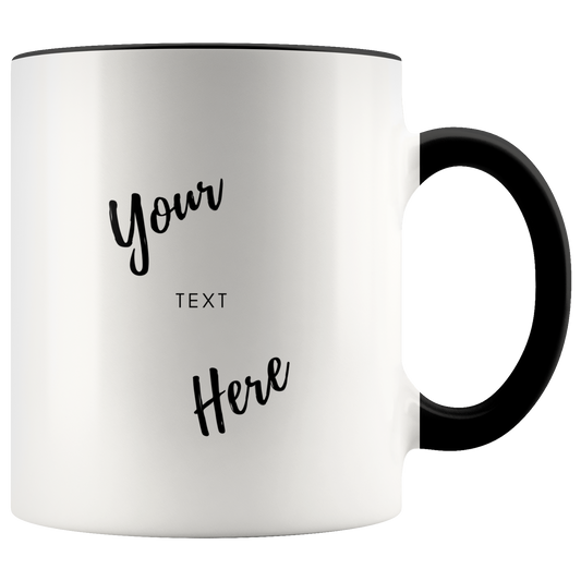 Personalized Mug. Add Your Own Text. Makes a Great Gift