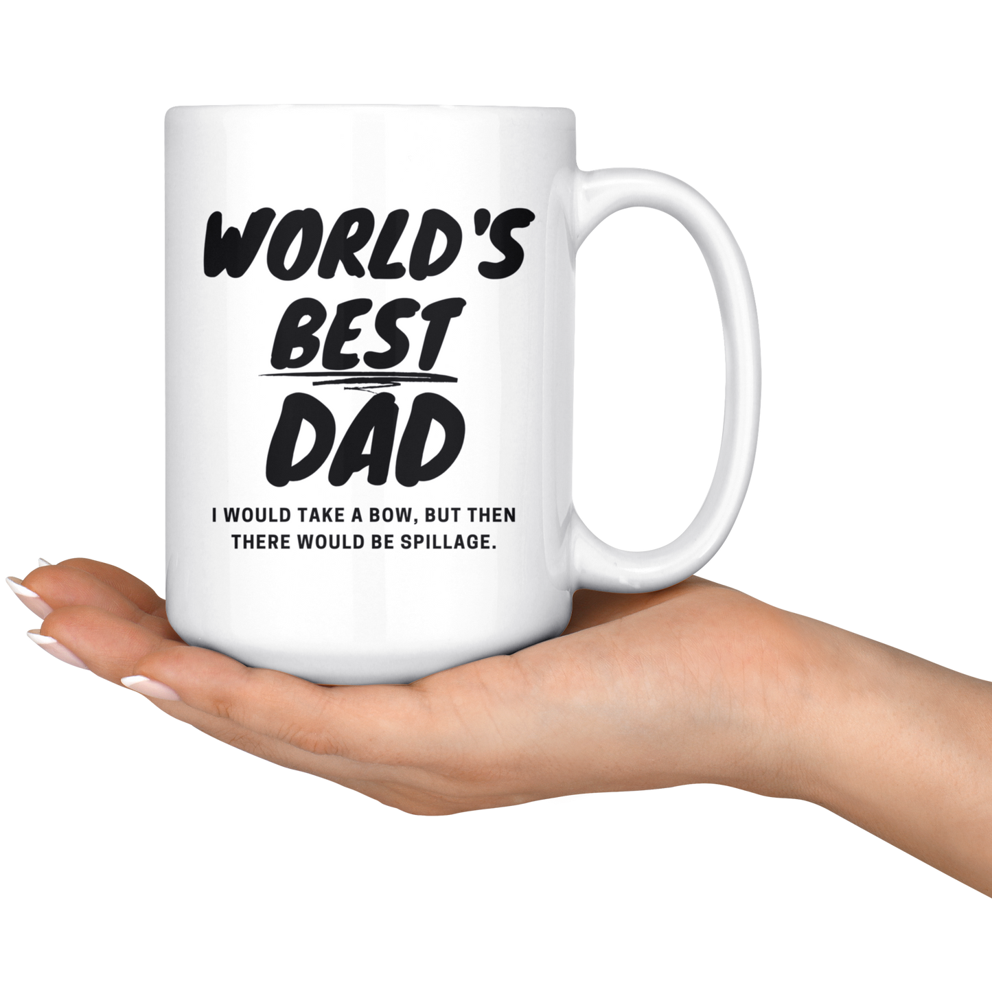 Dad Mug - 'World's Best Dad I Would Take a Bow, but...' - (Black) - Makes a great gift for Birthdays, Christmas, Father's Day or anytime!