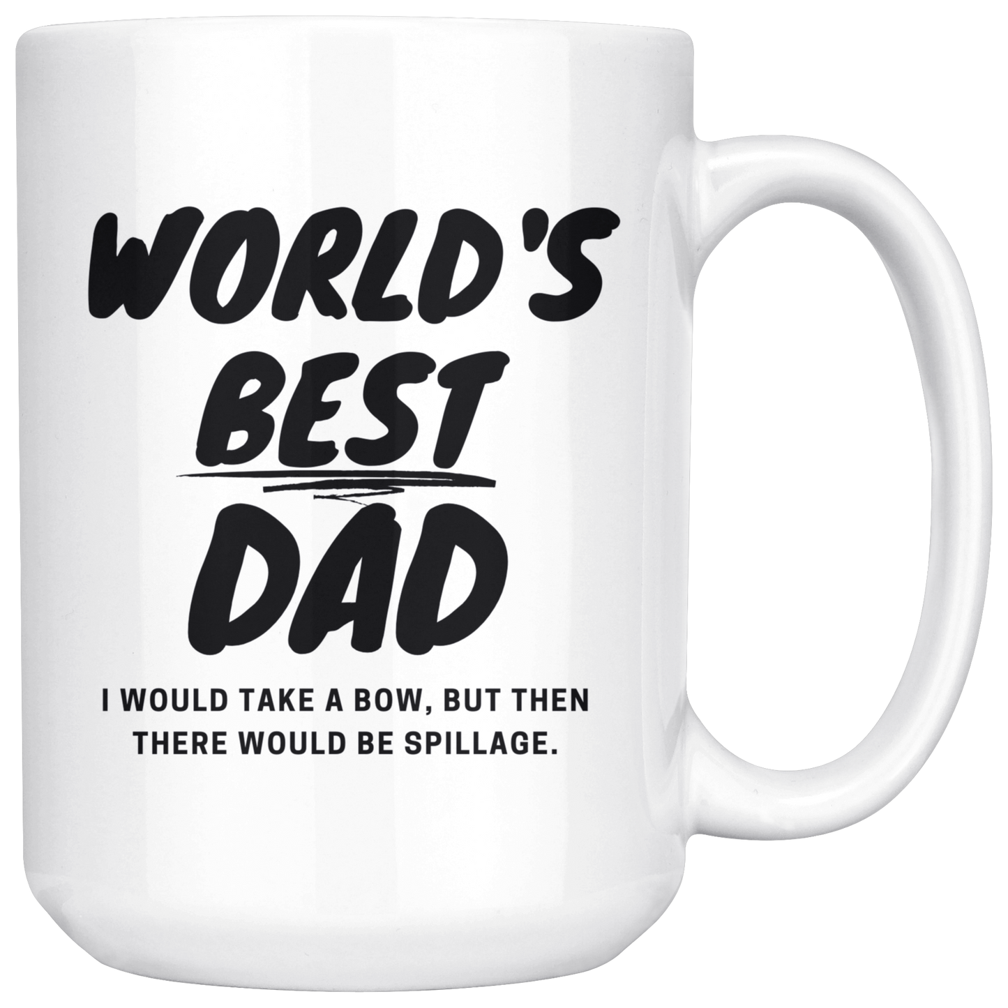 Dad Mug - 'World's Best Dad I Would Take a Bow, but...' - (Black) - Makes a great gift for Birthdays, Christmas, Father's Day or anytime!