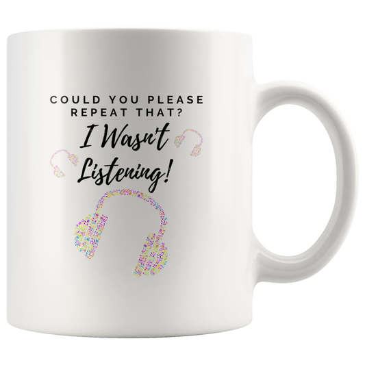 Could You Please Repeat That? I Wasn't Listening - Mug (Colourful Headphones)